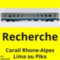 Recherche Lima 309135 309129 149870 149991 309438 piko 58616 voitures corail VTU Rhone Alpes