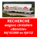 Recherche wagon cerealier Banette Jouef 652800 ou HJ6132