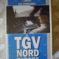 VHS Aux Commandes du TGV Nord Europe