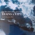 Sur les traces des derniers trains à vapeur