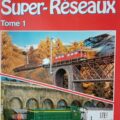 Le TRAIN Hors serie Les SUPER RESEAUX Tome 1