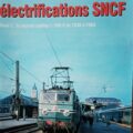 Le TRAIN Hors serie les ELECTRIFICATIONS SNCF