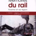 Recherche Livre Mémoire du rail - Roanne et sa région tome 1