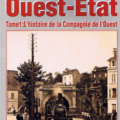 L'histoire de la Compagnie de l'Ouest : Tome 1