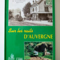 SUR LES RAILS D'AUVERGNE 1997 ED DU CABRI