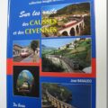 Sur les Rails des Causses et des Cevennes de Josè Banaudo aux éditions du Cabri en parfait état