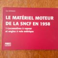 livre "le matériel moteur de la SNCF" en 1958. Tome 1 locomotives à vapeur et engins à voie métrique.