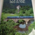 LA FRANCE PAYS DU RAIL FORMAT 25X34 CM 168 PAGES 141 ILLUSTRATIONS, carte, relié sous jaquette couleur Yves Broncard pour les photos et Andr
