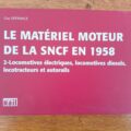 Livre "le matériel moteur de la SNCF" en 1958. Tome 2 locomotives électriques, diesels, locotracteurs et autorails. Guy DEFRANCE,