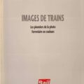 livre " Images de trains tome V". les pionniers de la photographie couleurs"