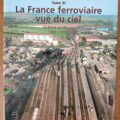 Livre "IMAGES DE TRAINS tome XI" La France vue du ciel, Nord et Ouest,